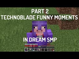 Technoblade Funny Moments in Dream SMP Pt. 2