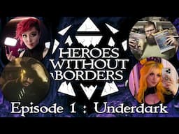 Heroes Without Borders #1 Underdark | Doctors Without Borders Actual Play Charity Event!