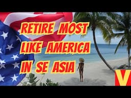 Retire in the most American-Like Country in SE Asia