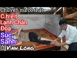 [Tập 1643] Người ch.ế.t lạnh chân bị đọa xúc sanh ở Vĩnh Long/chuyện ma có thật