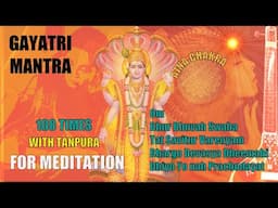 Gayatri Tanpura Mantra - For meditation