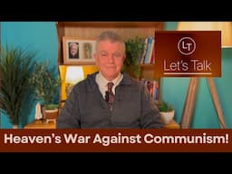 The Irish Referendums, The War on Communism & the Holy Face - LET'S TALK - Patrick McCrystal