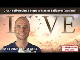 Crush Self-Doubt, 3 Steps to Master SelfLove (Free Webinar 22-11-2023)