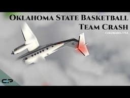 Air Crash Investigation: OSU Basketball Team Tragedy | King Air 200 Crash