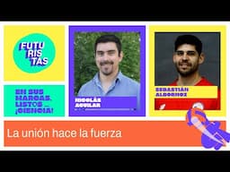 La unión hace la fuerza | Sebastián Albornoz y Nicolás Aguilar | Futuristas 2024