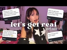 GIRL TALK!! how to be confident, find your style, talk to boys, & more!