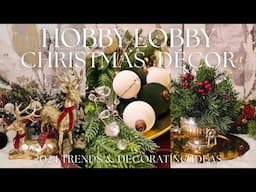 2024 CHRISTMAS DECOR - THE BEST from HOBBY LOBBY | Shop with Me + Haul + Styling Ideas