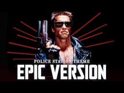 Terminator Theme: Police Station Escape - EPIC VERSION (1984 soundtrack music)