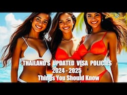 THAILAND VISA UPDATES Everyone Should Know for 2024-2025