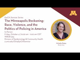 The Minneapolis Reckoning  Race, Violence, and the Politics of Policing in America