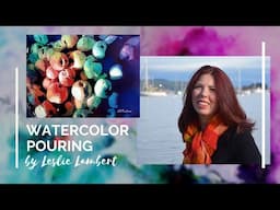 Watercolor Pouring with Leslie Lambert