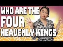 Who are the Four Heavenly Kings? 四大天王