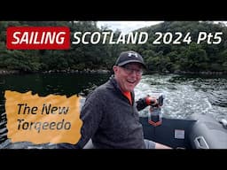 SAILING SCOTLAND 2024 | Pt5 The New Torqeedo Outboard. Ep42