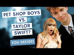 PET SHOP BOYS vs Taylor Swift? You Decide!