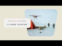 The Unlikely Story of the Buddies Who Snowmobiled to the North Pole | AJ Podcast 30