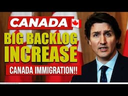 Canada Immigration Backlog Increase - IRCC Latest Update : Canada Immigration 2025 Reduce