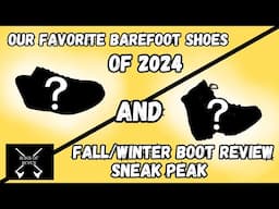 Favorite Barefoot Shoes of 2024 AND Fall/Winter Barefoot Boot Review Sneak Peak