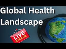 The Global Health Lanscape