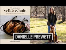 DANIELLE PREWETT | WILD & WHOLE | MEATEATER 🎙️EP. 859