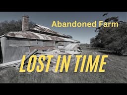 Abandoned Farm House Lost in Time