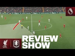 Review Show: Counter-attacks and brilliant Andy Robertson display | Liverpool vs Aston Villa (2-0)