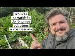 Trouvez les variétés de légumes adaptées à vos besoins, vos problèmes et vos envies