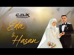 FOTO ÇELİK | EDA & HASAN | Düğün Klibi |  2024