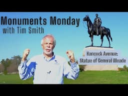 Monuments Monday with Tim Smith | General Meade at the Battle of Gettysburg