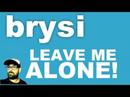 BRYSI RAP SONG - LEAVE ME ALONE  **NEW MUSIC**