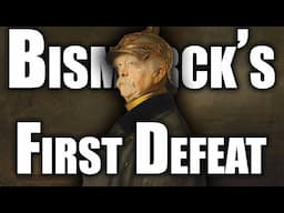 Bismarck's First Defeat