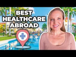 Top 10 Countries for the Best Healthcare in the World