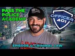 Pass The Police Academy - Episode 4 - Criminal Law