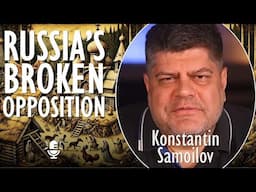 Konstantin Samoilov - Why There is no Effective Opposition to Putin's Regime, Divisions and Discord.