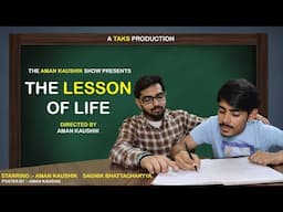 THE LESSON OF LIFE II SHORT FILM II TAKS PRODUCTION II THE AMAN KAUSHIK SHOW II TAKS II