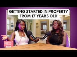 Property Apprentice: Getting Started at 17, Industry Changes & Beginner Tips ft Mary Felicia