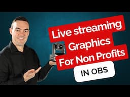 Live Stream Graphics for Non-Profits in OBS