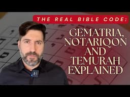 The Real Bible Code: Gematria, Notariqon and Temurah Explained