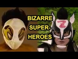 BIZARRE Superheroes!