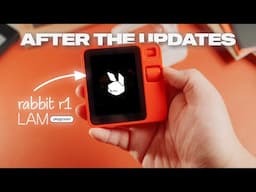 Rabbit R1 - After The Updates