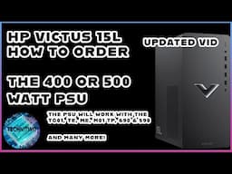 UPDATED 2024! How to Order a Prebuilt 400W or 500Watt PSU For The HP Victus 15L + More HP Desktops