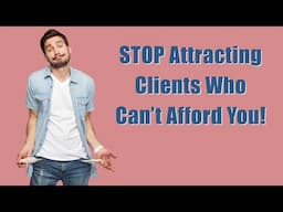 6 Tips to Attract Clients Who Can Afford Your High Ticket Offer