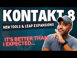 Kontakt 8 Is Here! New Chords & Phrases Tools + Leap Expansions