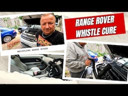 A Whistling Range Rover | Here's What We Found