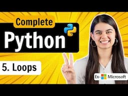 Lecture 5 : Loops in Python | While & For Loops | Python Full Course