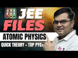 Atomic Physics | JEE FILES - Quick Theory + TOP PYQs | JEE 2025 | #jayantnagda #jee2025 #jee1