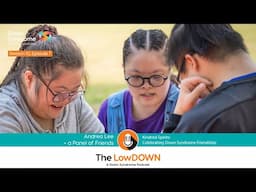 Kindred Spirits: Celebrating Down Syndrome Friendship (The LowDOWN Podcast S10 E7, Oct 23, 2024)