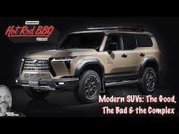 Modern SUVs: The Good, The Bad & the Complex