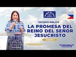 La promesa del reino del Señor Jesucristo - Parte 1 - Filipinas - 23 junio 2024 - 596