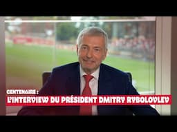 Centenaire : L'interview du Président Dmitry Rybolovlev