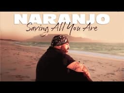 Naranjo - Saving All You Are (Official Video)